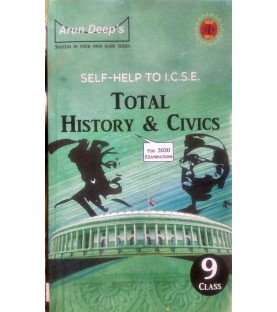 Arun Deep's Self-Help to I.C.S.E. Total History and Civics 9 | Latest Edition